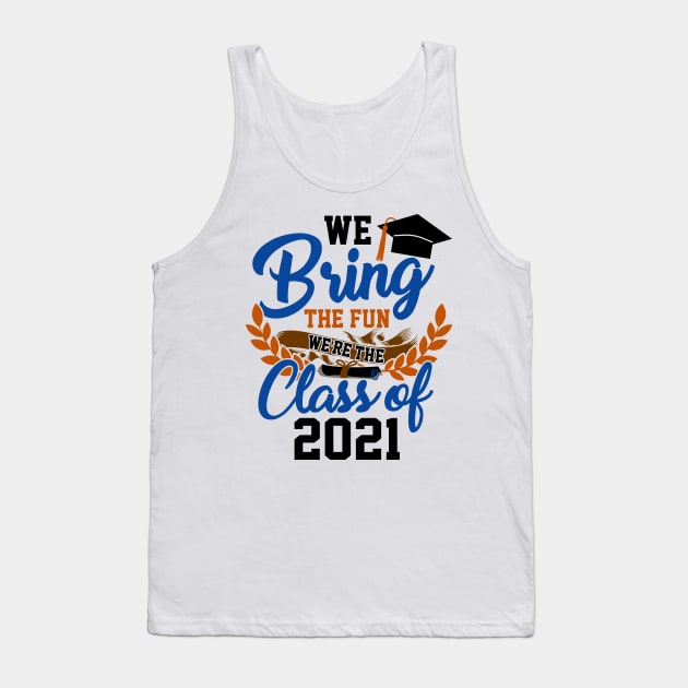 We Bring the Fun Class of 2021 Tank Top by KsuAnn